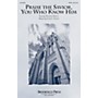 Brookfield Praise the Savior, You Who Know Him SATB composed by Lanny Allen