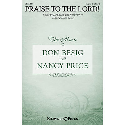 Shawnee Press Praise to the Lord! SATB composed by Don Besig