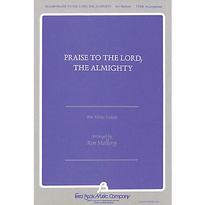 Fred Bock Music Praise to the Lord, The Almighty TTBB arranged by Ron Mallory
