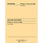 G. Schirmer Prayer in Time of War (Study Score No. 50) Study Score Series Composed by William Schuman