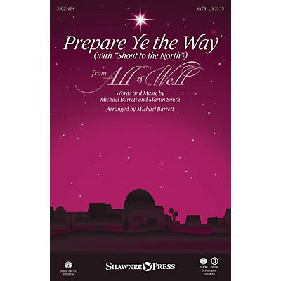 Shawnee Press Prepare Ye the Way (with Shout to the North) SATB arranged by Michael Barrett