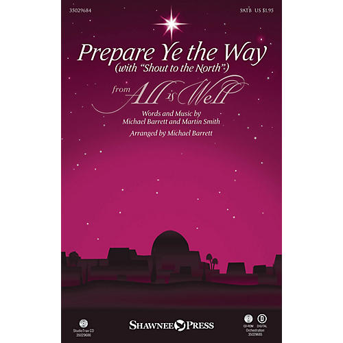 Shawnee Press Prepare Ye the Way (with Shout to the North) SATB arranged by Michael Barrett