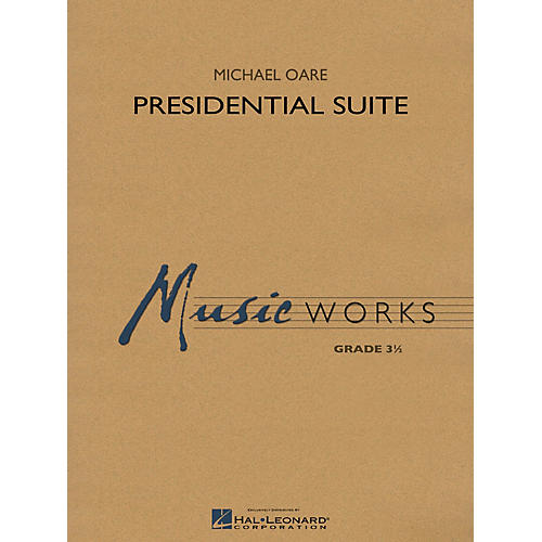 Hal Leonard Presidential Suite Concert Band Level 3.5 Composed by Michael Oare