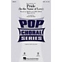 Hal Leonard Pride (In the Name of Love) SSA by U2 Arranged by Mark Brymer