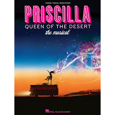 Hal Leonard Priscilla, Queen Of The Desert - The Musical for Piano/Vocal Selections