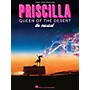 Hal Leonard Priscilla, Queen Of The Desert - The Musical for Piano/Vocal Selections