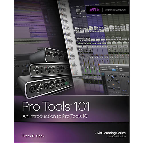 Pro Tools 101 An Introduction to Pro Tools 10 Book & DVD