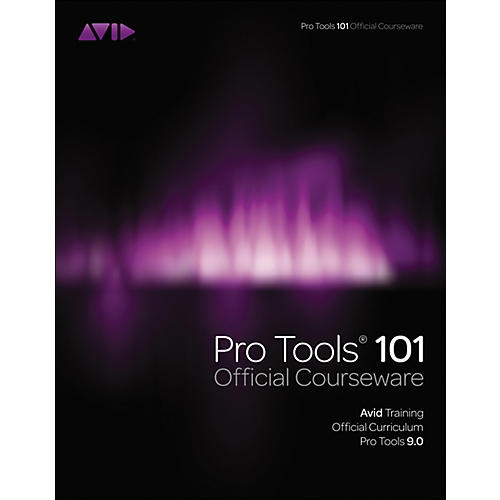 Pro Tools 101 Version 9.0 Official Courseware Book & DVD