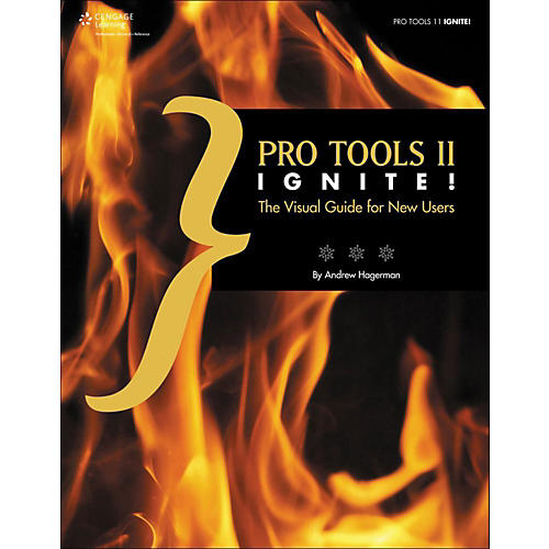 Pro Tools 11 Ignite!: The Visual Guide for New Users Book