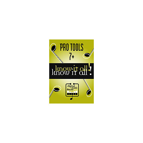 Pro Tools 7+ Know It All! Tutorial DVD