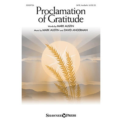 Shawnee Press Proclamation of Gratitude SATB composed by Mark Austin