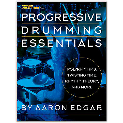Progressive Drumming Essentials - Polyrhythms Twisting Time Rhythm Theory & More