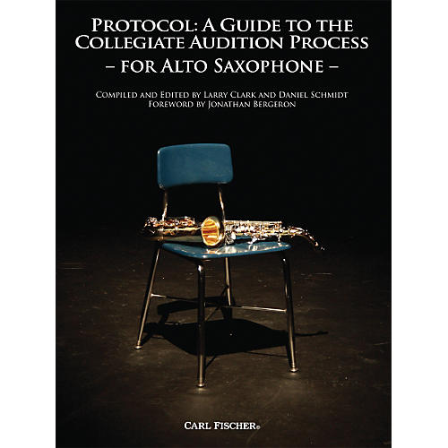 Protocol: A Guide to the Collegiate Audition Process for Saxophone Book