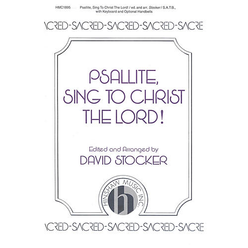 Hinshaw Music Psallite, Sing to Christ the Lord SATB arranged by David Stocker