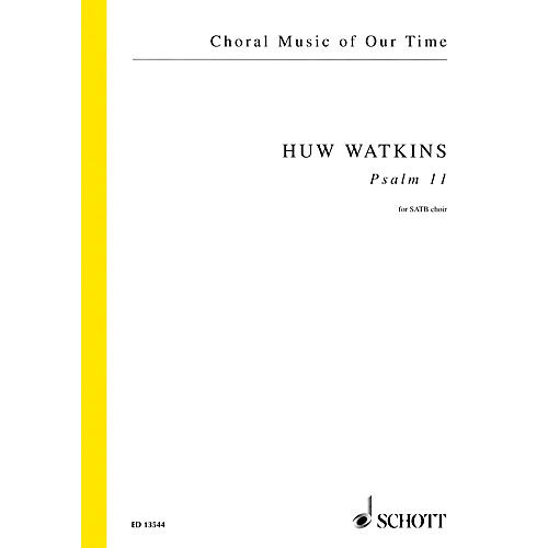 Schott Psalm 11 (SATB Choir unaccompanied) SATB Composed by Huw Watkins