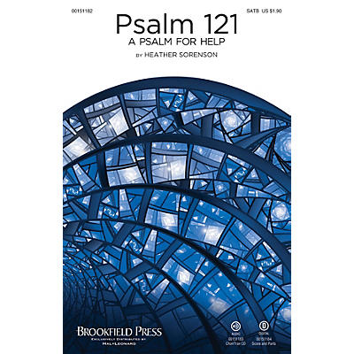 Brookfield Psalm 121 (A Psalm for Help) SATB composed by Heather Sorenson