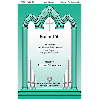 H.T. FitzSimons Company Psalm 150 UNIS/2PT composed by Austin Lovelace