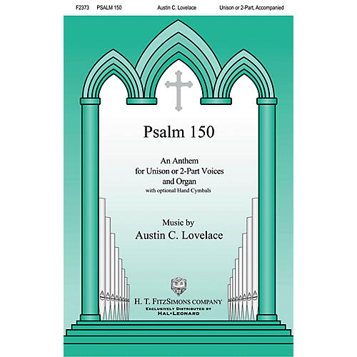 H.T. FitzSimons Company Psalm 150 UNIS/2PT composed by Austin Lovelace