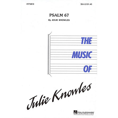 Hal Leonard Psalm 67 (SSA) SSA composed by Julie Knowles