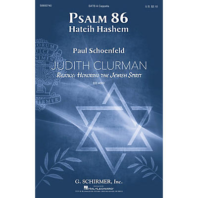 G. Schirmer Psalm 86 (Judith Clurman Rejoice: Honoring the Jewish Spirit Series) SATB A Cappella by Paul Schoenfeld