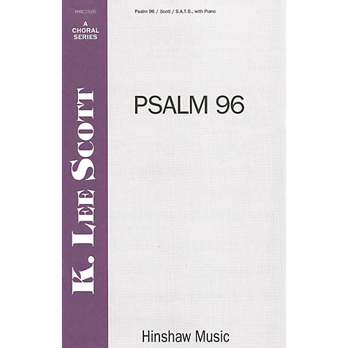 Hinshaw Music Psalm 96 (A New-made Song) SATB composed by K. Lee Scott