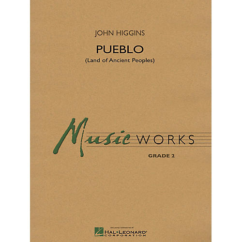 Hal Leonard Pueblo (Land of Ancient Peoples) Concert Band Level 2 Composed by John Higgins