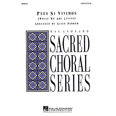 Hal Leonard Pues Si Vivimos (While We Are Living) SATB arranged by Alice Parker