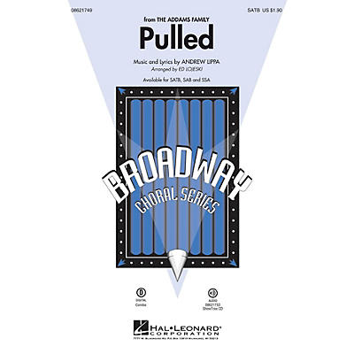 Hal Leonard Pulled (from The Addams Family) SAB Arranged by Ed Lojeski