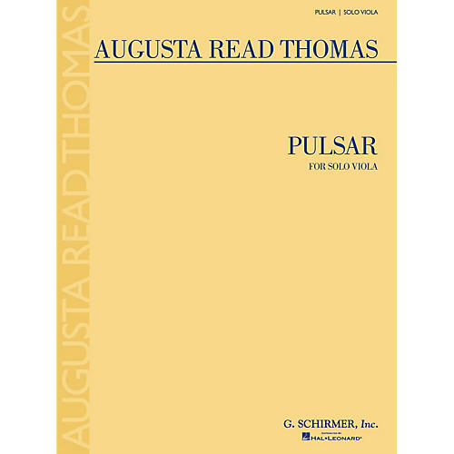 G. Schirmer Pulsar (Solo Viola) String Series Composed by Augusta Read Thomas