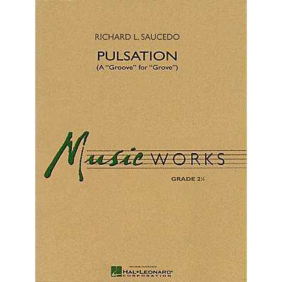 Hal Leonard Pulsation Concert Band Level 2.5 Composed by Richard Saucedo