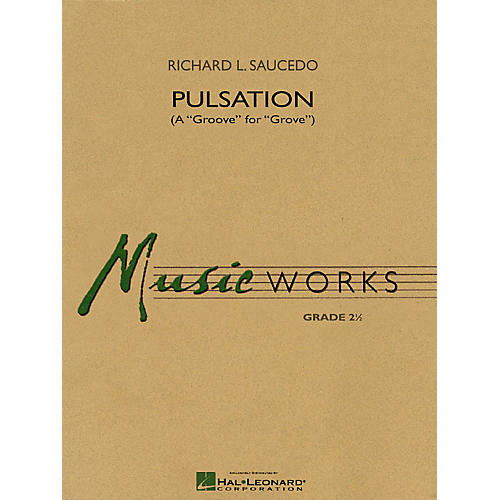 Hal Leonard Pulsation Concert Band Level 2.5 Composed by Richard Saucedo