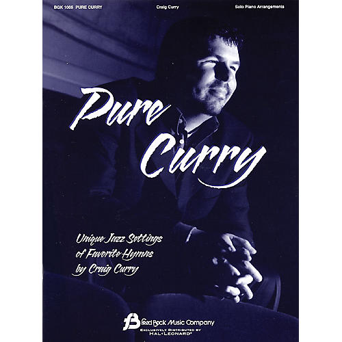 Fred Bock Music Pure Curry (Unique Jazz Settings of Favorite Hymns) Fred Bock Publications Series by Craig Curry