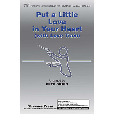 Shawnee Press Put a Little Love in Your Heart (with Love Train) 2-Part Arranged by Greg Gilpin