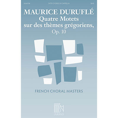 Durand Quatre Motets sur des themes gregoriens, Op. 10 SATB a cappella Composed by Maurice Durufle