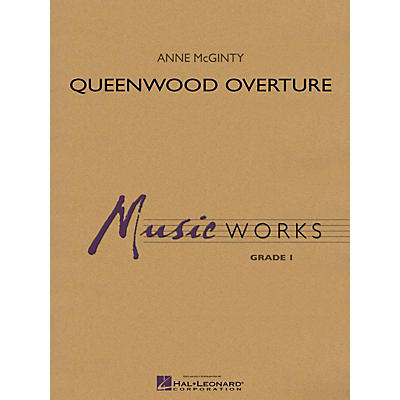 Hal Leonard Queenwood Overture Concert Band Level 1 Composed by Anne McGinty