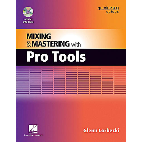 Quick Pro Guides - Mixing And Mastering With Pro Tools Book/DVD-ROM