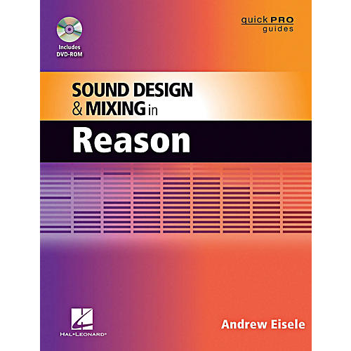 Quick Pro Guides - Sound Design And Mixing In Reason Book/DVD-ROM