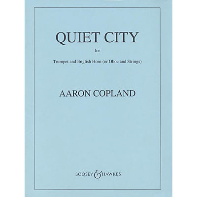 Boosey and Hawkes Quiet City (Score) Boosey & Hawkes Orchestra Series Book by Aaron Copland