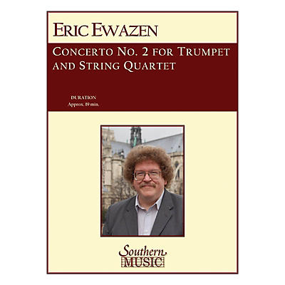 Southern Quintet for Trumpet and Strings (Brass/String Ensemble) Southern Music Series by Eric Ewazen