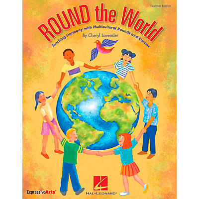 Hal Leonard ROUND The World - Teaching Harmony Multicultural Rounds And Canons, Teacher's Edition
