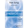 G. Schirmer Rain Song (Craig Hella Johnson Choral Series) SATB composed by Michael Ippolito