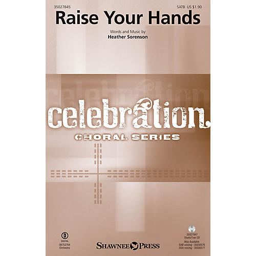 Shawnee Press Raise Your Hands SATB composed by Heather Sorenson