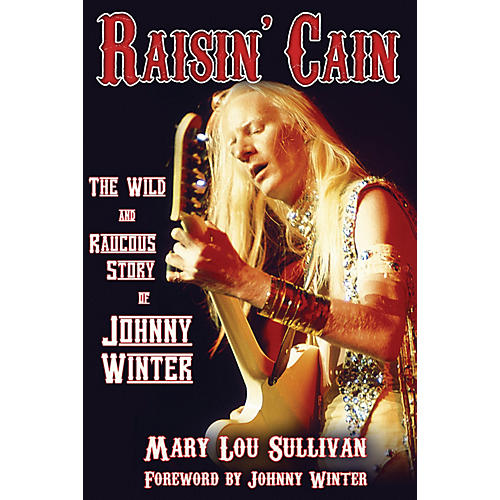 Raisin' Cain: The Wild and Raucous Story of Johnny Winter Book Series Softcover by Mary Lou Sullivan