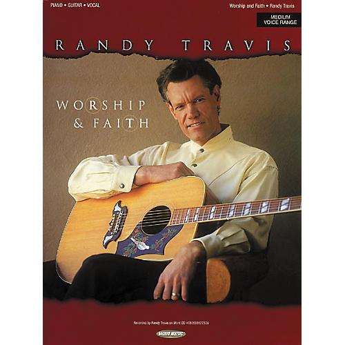 Randy Travis - Worship & Faith Piano, Vocal, Guitar Songbook