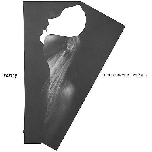 Rarity - I Couldn't Be Weaker