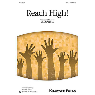 Shawnee Press Reach High! 2-Part composed by Jill Gallina