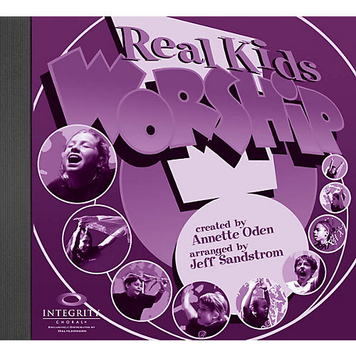 Real Kids! Worship SPLIT TRAX Arranged by Jeff Sandstrom