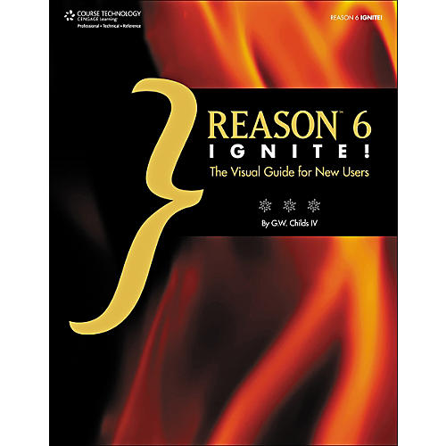 Reason 6 Ignite!: The Visual Guide for New Users