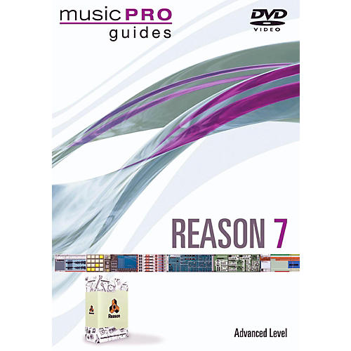 Reason 7 Advance Level DVD - Music Pro Guides Series