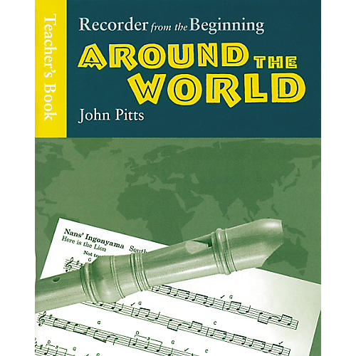 Recorder from the Beginning: Around the World Teacher's Book